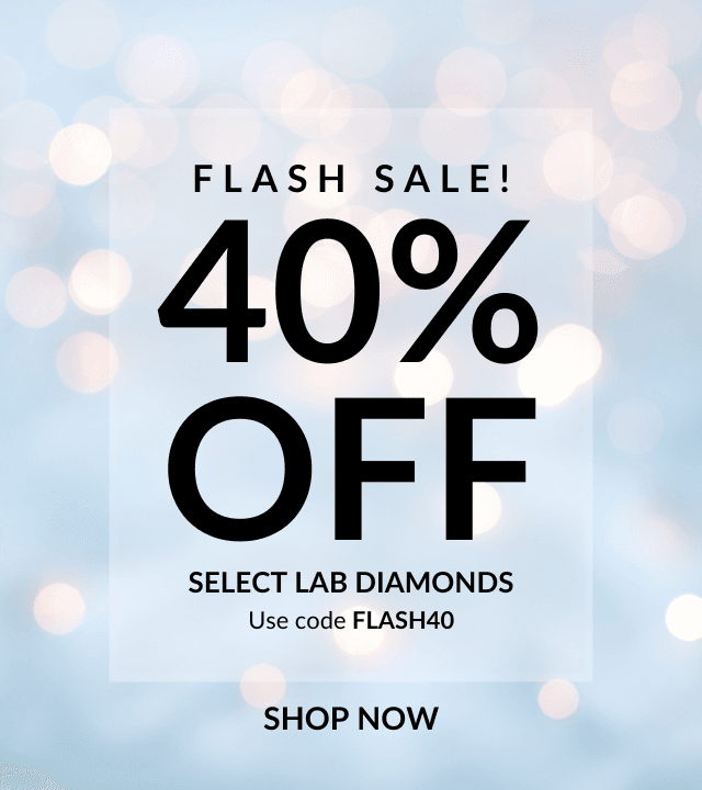 DIAMOND FLASH SALE: 40% OFF SELECT DIAMONDS WITH CODE FLASH40